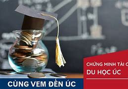 Du Học Úc Có Cần Chứng Minh Tài Chính Không