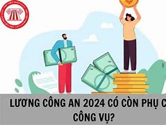 Tiền Lương Công An Năm 2024