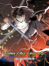 Toàn Cầu Cao Võ Chap 283