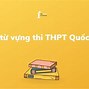 Từ Vựng Thi Thpt Quốc Gia Pdf